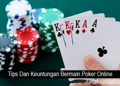 Tips Dan Keuntungan Bermain Poker Online
