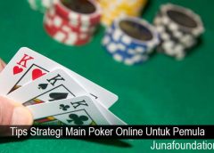 Tips Strategi Main Poker Online Untuk Pemula